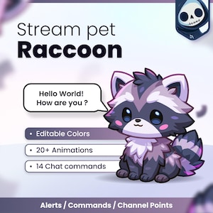 Könnte beinhalten: Eine digitale Illustration eines Cartoon-Waschbären mit violettem und grauem Fell, großen dunklen Augen und rosa Wangen. Der Text lautet: Stream pet Raccoon, Hello World! How are you?, Editable Colors, 20+ Animations, 14 Chat commands, Alerts / Commands / Channel Points.