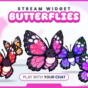 May include: A graphic with cartoon butterflies in shades of orange, pink, and purple. The text "STREAM WIDGET BUTTERFLIES" is above the butterflies, and "PLAY WITH YOUR CHAT" is below, all on a white background.
