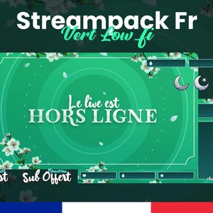May include: A green and white Twitch stream overlay with the text "Streampack Fr Vert Low-fi" and "Le live est HORS LIGNE". The overlay features a floral design with white blossoms and a green background.