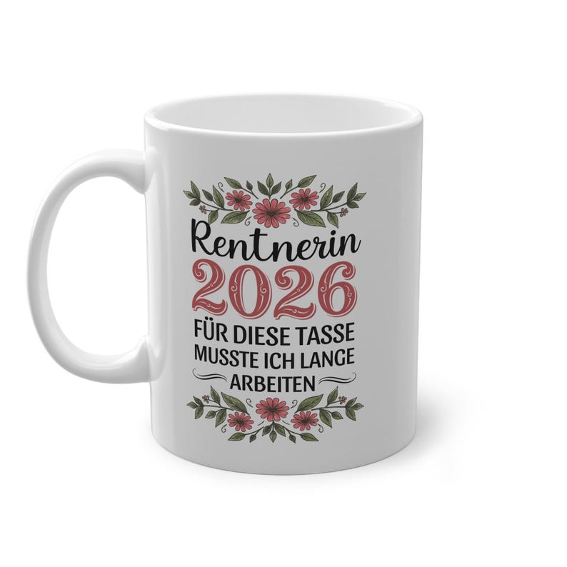 Rentnerin 2026 Für diese Tasse musste ich lange arbeiten, Rente Tasse mit Spruch, Ruhestand Geschenk für Anfänger Frau, Renteneintritt image 1