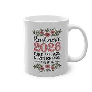 Rentnerin 2026 Für diese Tasse musste ich lange arbeiten, Rente Tasse mit Spruch, Ruhestand Geschenk für Anfänger Frau, Renteneintritt image 2