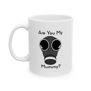 Tasse en céramique « Are you my Mummy » (11 oz, 15 oz)