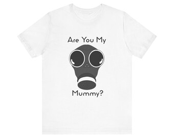 Are You My Mummy T-Shirt