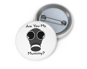 Are You My Mummy Pin