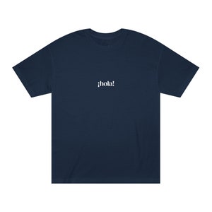 hola! spanish hola hi & goodbye t-shirt // unisex classic cotton t-shirt