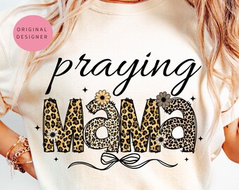 Praying mama leopard png, Praying mama png, Christian png, Mothers day png, Inspirational png, Christianity mom gift, Coquette mama png