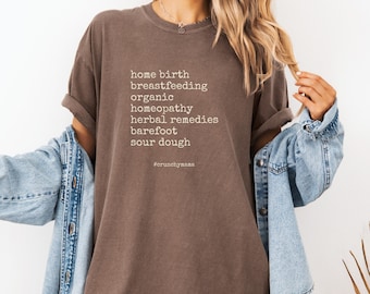 Crunchy Mama Shirt, Home Birth Shirt, Breastfeeding Mom, Hippie, Gift for New Mom, Sour Dough, Granola, Natural Birth, Natural, Scrunchy