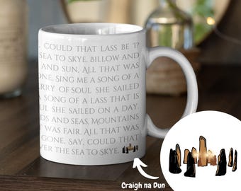 May include: White ceramic mug with a quote from the book "Outlander" by Diana Gabaldon. The quote reads: "Could that lass be 1? Sea to Skye. Billow and and sun, all that was one. Sing me a song of a rry of soul she sailed a song of a lass that is ul she sailed on a day. Ds and seas, mountains was fair. All that was gone, say, could that ver the sea to Skye." The mug also features a small image of Craigh na Dun, a fictional location from the book.