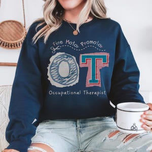 OT Occupational Therapist Sweatshirt, Fine Motor Promotor, OT Shirt, Gift For OT, Occupational Therapist Gift, Therapist Shirt, Therapy Gift