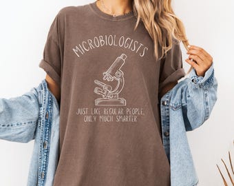 Microbiology Shirt | Microbiologist shirt | Funny Microbiologist Shirt | Bacteria Shirt | Lab Week shirt | Science Teacher | Lab Tech