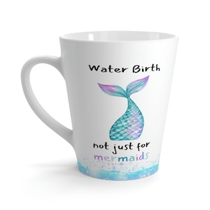 Water Birth Not Just For Mermaids Mug | MidWife Latte Mug | Doula Gift | Natural Birth Gift | New Mom Gift | Best Midwife Gift | Waterbirth