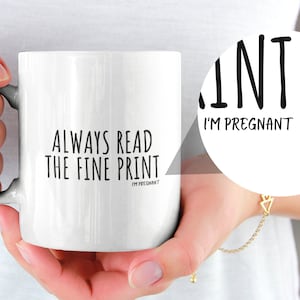 I&#39;m Pregnant Mug | Always Read The Fine Print | Pregnancy Announcement | Pregnancy Mug | Baby Reveal Mug