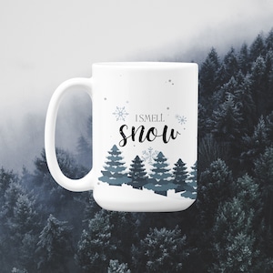 I Smell Snow Mug | I Smell Snow Gift | Pine Tree Snowy Winter Mug | Seasonal Mug | Lorelai | 15 oz Mug I Smell Snow