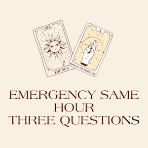 Emergency Same Hour- THREE Questions