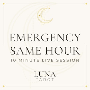 Peut inclure: Graphique crème avec le texte "EMERGENCY SAME HOUR" en gras et foncé. En dessous, il est écrit "10 MINUTE LIVE SESSION". Le logo Luna Tarot, avec un croissant de lune et des étoiles, est en bas.