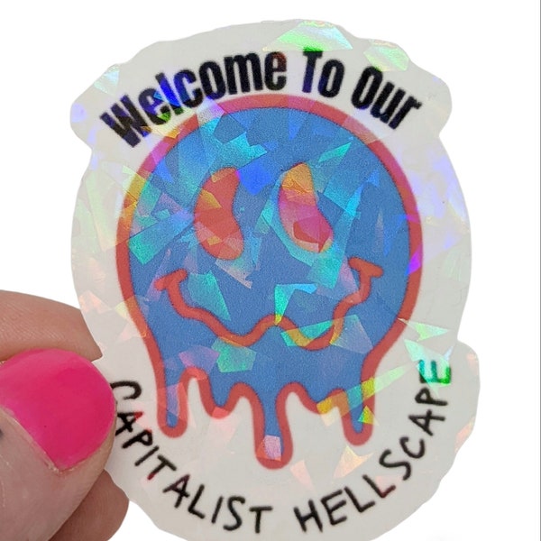 Welcome To Our Capitalist Hellscape Water Resistant Vinyl Sticker Anti Capitalism Holographic Water Bottle ACAB