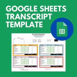 May include: A Google Sheets transcript template with a green background and a blue circle containing a spreadsheet icon. The text "GOOGLE SHEETS TRANSCRIPT TEMPLATE" is at the top. The template includes sections for grades and course information.