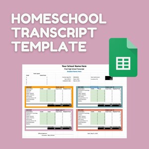 May include: A homeschool transcript template with the words "HOMESCHOOL TRANSCRIPT TEMPLATE" in large white letters. The template includes sections for grades, credits, and weighted points. A green Google Sheets icon is in the upper right corner.