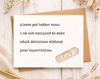 Funny Get Well Card, Not Equipped for Adult Decisions, Sarcastic Sick Card