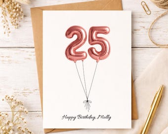 Personalized 25th Birthday Card, Custom Name and Message, Number Balloons