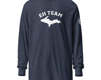 Eh Team Upper Peninsula Long Sleeve Hoodie | Yooper Pride