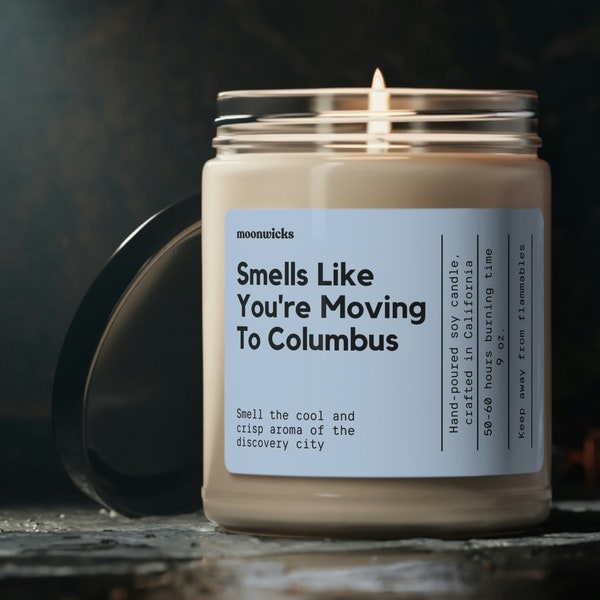 Smells Like You're Moving To Columbus Ohio Soy Wax Candle, Moving To Columbus Ohio Gift, Columbus Ohio Candle, Eco Friendly 9oz. Candle Gift