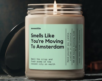 Smells Like You're Moving To Amsterdam Soy Wax Candle, Amsterdam Gift, Amsterdam Decoration, Netherlands Gift, Eco Friendly 9oz. Candle