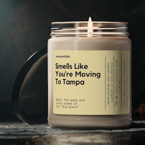 Smells Like You&#39;re Moving To Tampa Florida Candle, Moving To Tampa Gift, Tampa Moving Gift Candle, Eco Friendly 9oz. Florida Candle Gift