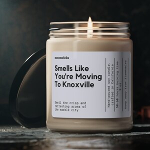 Smells Like You&#39;re Moving To Knoxville Tennessee Soy Wax Candle, Knoxville Moving Gift, Knoxville Decoration, Eco Friendly 9oz. Candle Gift