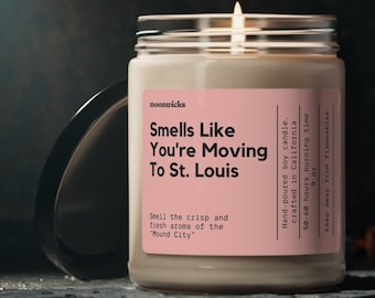Smells Like You're Moving To St. Louis Missouri Soy Wax Candle, Moving To St. Louis Gift Candle, Missouri Candle, Eco Friendly 9oz. Candle