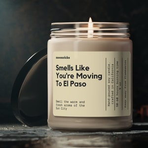 Smells Like You&#39;re Moving To El Paso Texas Soy Wax Candle, El Paso Gift, El Paso Decoration, Texas Moving Gift, Eco Friendly 9oz. Candle