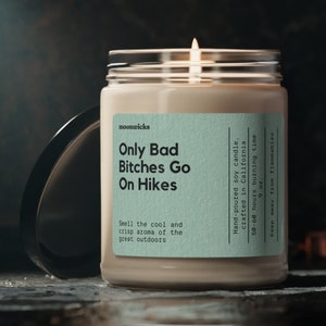 Only Bad Bitches Go On Hikes Soy Wax Candle, Hiker Girl Gift, Gift For Hiker, Hiker Girlfriend Candle, Funny Hiking Decor, 9oz. Candle Gift