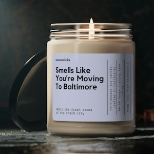 Smells Like You&#39;re Moving To Baltimore Maryland Soy Wax Candle, Moving To Baltimore Gift, Maryland Candle, Eco Friendly 9oz. Candle Gift