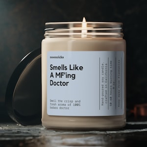 Smells Like A MF'ing Doctor Soy Wax Candle, Gift For Doctor, Med School Graduation Gift, Future Doctor Candle, Eco Friendly 9oz. Candle Gift