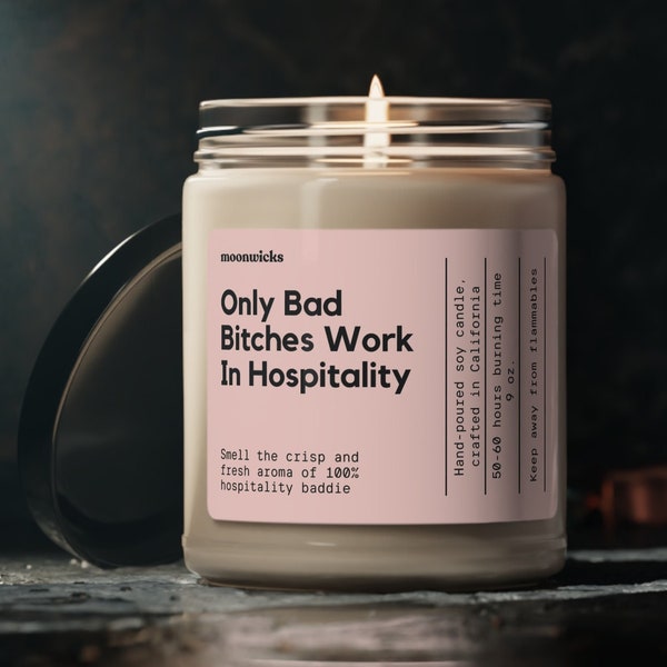 Only Bad Bitches Work In Hospitality Soy Wax Candle, Hospitality Worker Gift, Hospitality Student, Hospitality Candle, 9oz. Candle Gift