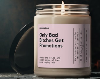 Only Bad Bitches Get Promotions Soy Wax Candle, Promotion Gift, Coworker Promotion, Funny Promoted Candle Decor, Eco Friendly 9oz. Candle