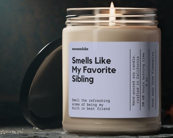 Smells Like My Favorite Sibling Soy Wax Candle, Sibling Gift Candle, Funny Gift For Brother or Sister, Siblings Gift, 9oz. Candle Gift