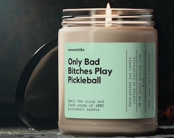 Only Bad Bitches Play Pickleball Soy Wax Candle, Pickleball Gift, Gift For Pickleball Player, Pickleball Decoration, Eco Friendly 9oz Candle