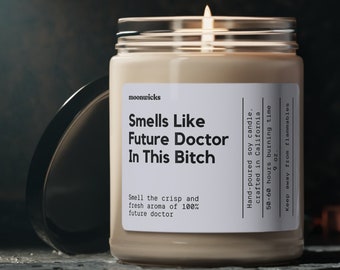 Smells Like Future Doctor In This Bitch Soy Wax Candle, Funny Doctor Gift, Med School Acceptance, Gift For Doctor, Eco Friendly 9oz. Candle