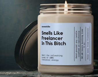 Smells Like Freelancer In This Bitch Soy Candle, Freelancer Gift, Entrepreneur Decor, 9oz.