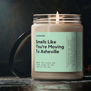 Smells Like You're Moving To Asheville North Carolina Soy Wax Candle, Moving To Asheville Gift, Asheville Candle, Eco Friendly 9oz. Candle