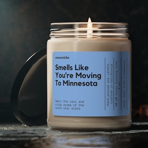 Smells Like You&#39;re Moving To Minnesota Soy Wax Candle, Minnesota Moving Gift, Minnesota Decoration Candle, Eco Friendly 9oz. Candle Gift