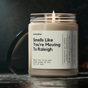 Smells Like You&#39;re Moving To Raleigh Soy Wax Candle, Moving To Raleigh North Carolina Gift, Gift For Raleigh Mover, Eco Friendly 9oz. Candle