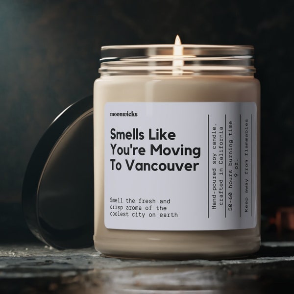Smells Like You're Moving To Vancouver British Columbia Soy Wax Candle, Vancouver Moving Gift, Moving To Vancouver Candle, 9oz. Candle