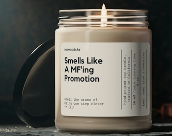 Smells Like A MF'ing Promotion Soy Wax Candle, Promotion Candle Gift, Promotion Gift, Corporate Coworker Promotion Gift, 9oz. Candle Gift