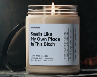 Smells Like My Own Place In This Bitch Soy Wax Candle, Housewarming Gift, Homeowner Candle, New Apartment Decor, Moving Gift, 9oz. Candle