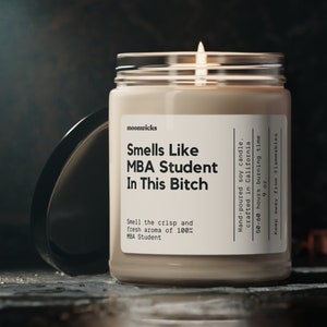 Smells Like MBA Student In This Bitch Soy Wax Candle, MBA Acceptance, Grad School Gift, Masters Acceptance Gift, MBA Gift, 9oz. Candle Gift