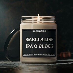 Smells Like IPA O&#39;Clock Soy Wax Candle, Relatable Candle Gift for Beer Lover, Scented Personalized 9oz Candle Gift, Beer Dad Gift
