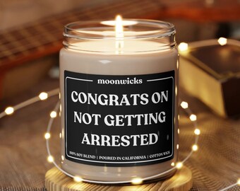Congrats On Not Getting Arrested Soy Wax Candle, Funny Candle Prank for Sibilings and Friends, Eco Friendly 9oz. Candle Gift