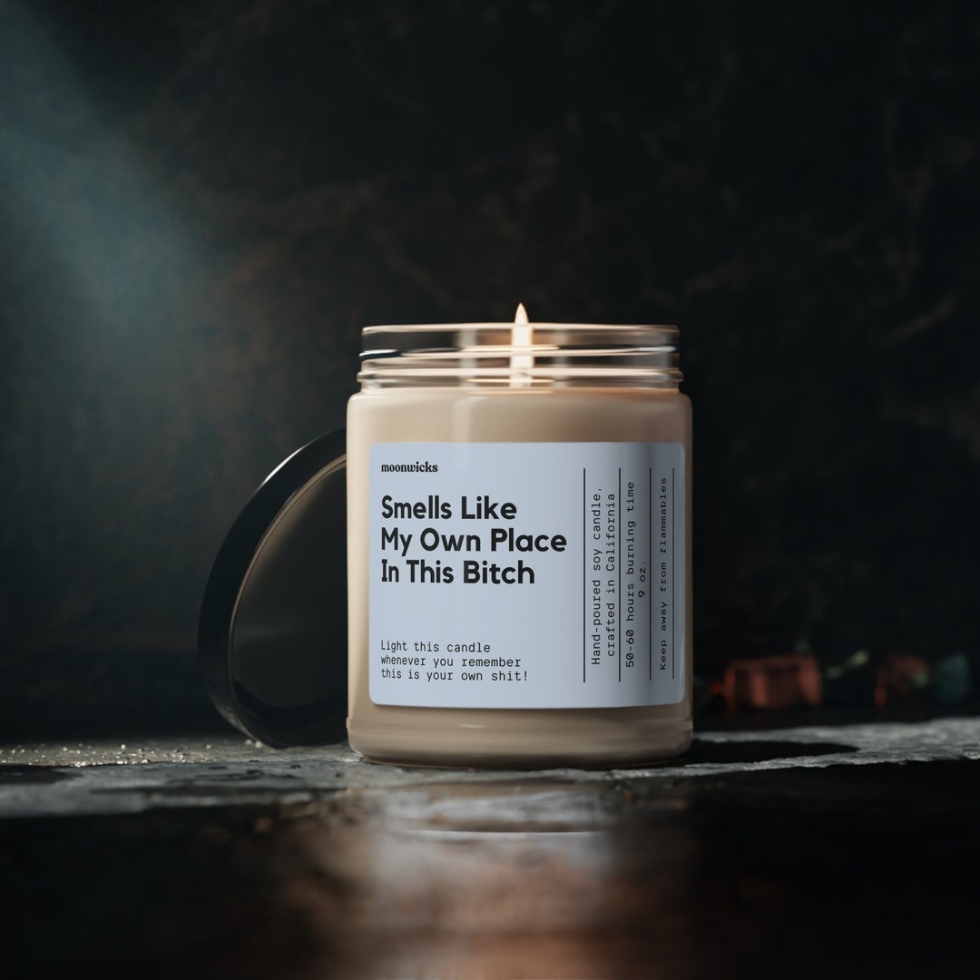 Smells Like My Own Place in This Bitch Soy Wax Candle, Housewarming ...